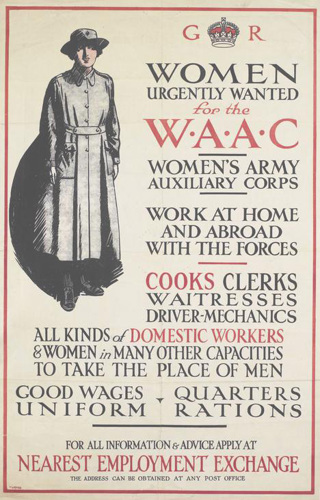 A poster encouarging young women to enlist in the Women's Army Auxiliary Corps from 1916. A Women in a great coat and peaked hat is pictured in the top-middle-left of the poster. Othwerise, the text, a mixture of red and black lettering, is justified to the right. It reads "Women Urgently Wanted for the WAAC Women's Auxiliary Army Corps. Work at Home and Abroad. Cooks Clerks Waitresses Driver-Mechanics All Kinds of Domestic Workers & Women In Many Other Capacities to Replace Men. Good Wages. Uniform. Quarters. Rations. For More Information & Advice Apply At the Nearest Employment Exchange. The Address Can Be Obtained at Any Post Office."